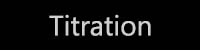 Titration