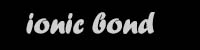 Ionic bond